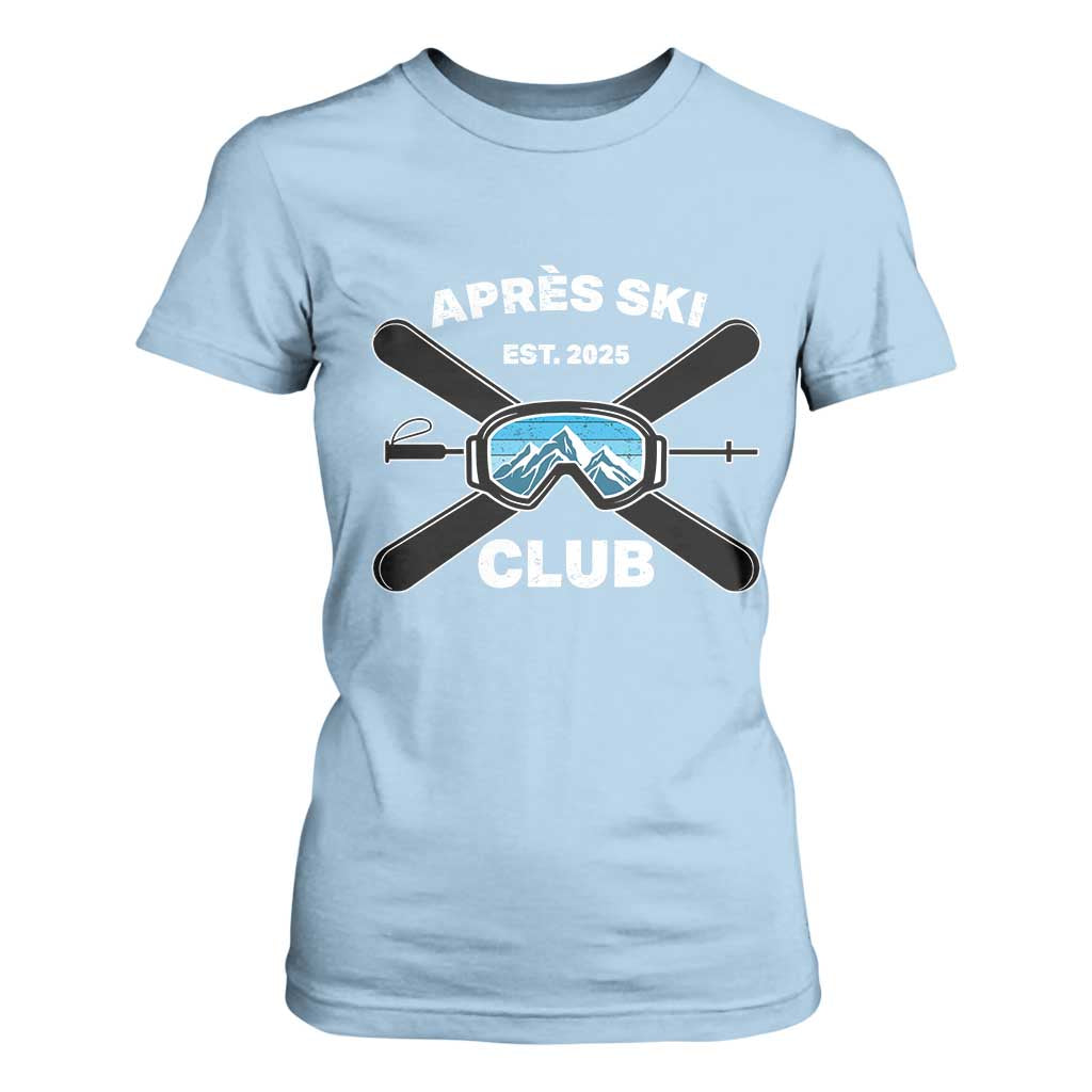 Apres Ski Club 2025 T Shirt For Women Skiing Winter Sport Mountain TS11 Light Blue Print Your Wear