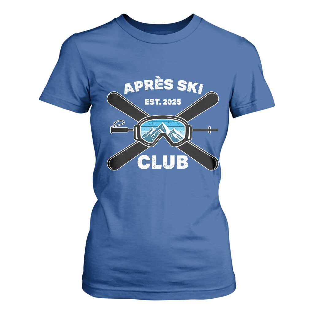 Apres Ski Club 2025 T Shirt For Women Skiing Winter Sport Mountain TS11 Royal Blue Print Your Wear