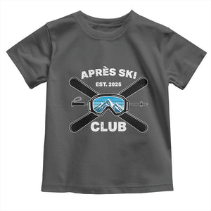 Apres Ski Club 2025 Toddler T Shirt Skiing Winter Sport Mountain TS11 Dark Heather Print Your Wear