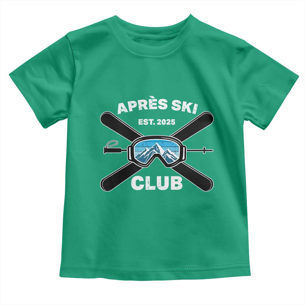 Apres Ski Club 2025 Toddler T Shirt Skiing Winter Sport Mountain TS11 Irish Green Print Your Wear