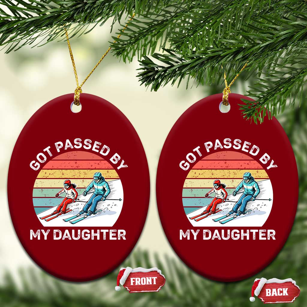 Funny Skiing Dad Ceramic Ornament Got Passed By My Daughter Retro Vintage TS11 Print Your Wear