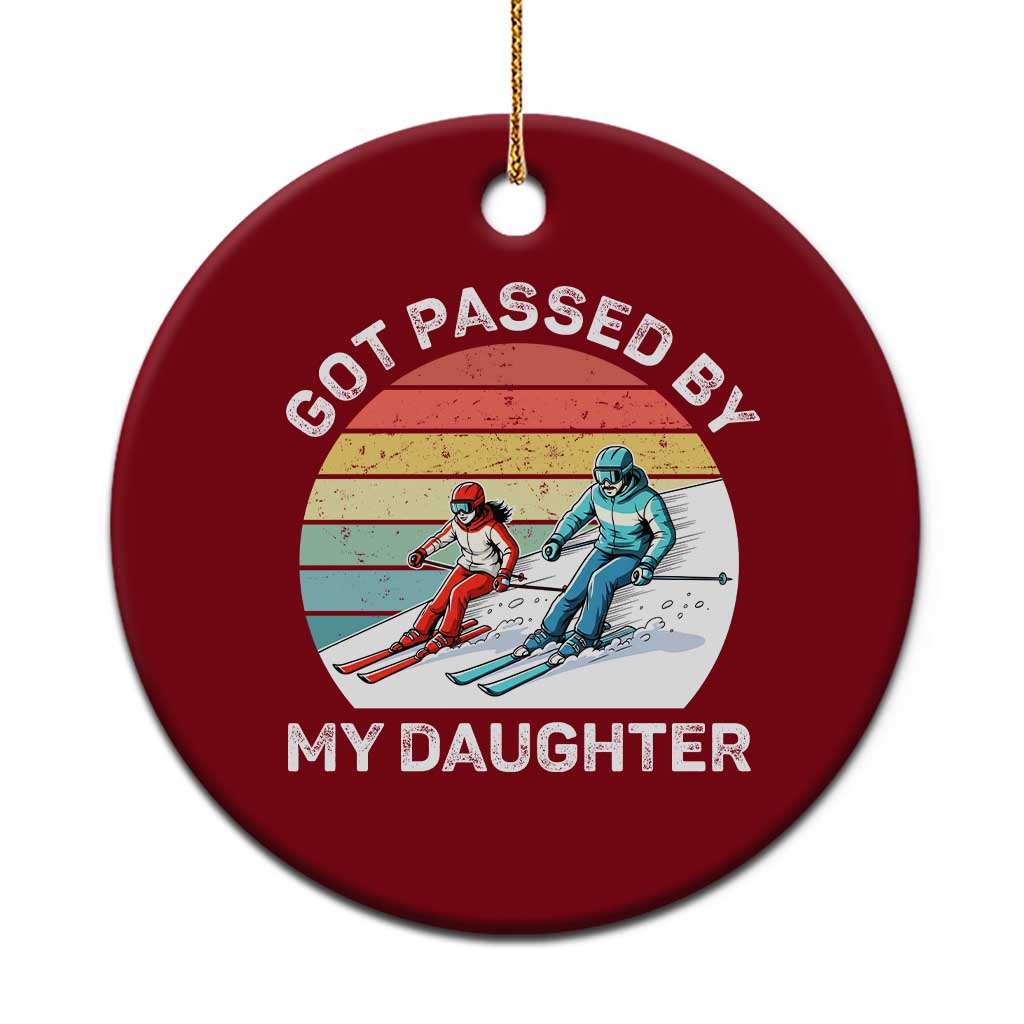 Funny Skiing Dad Ceramic Ornament Got Passed By My Daughter Retro Vintage TS11 1pc Red Print Your Wear