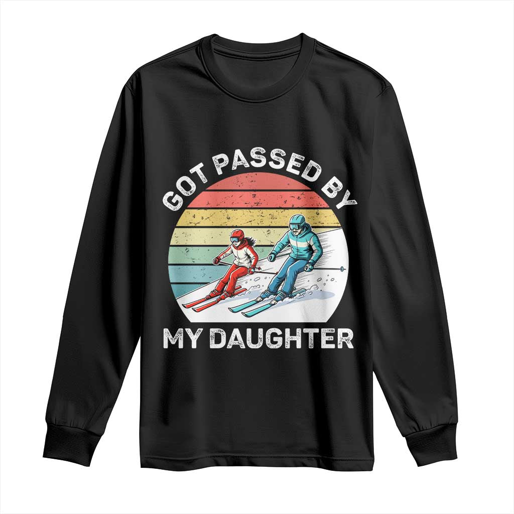 Funny Skiing Dad Long Sleeve Shirt Got Passed By My Daughter Retro Vintage TS11 Black Print Your Wear