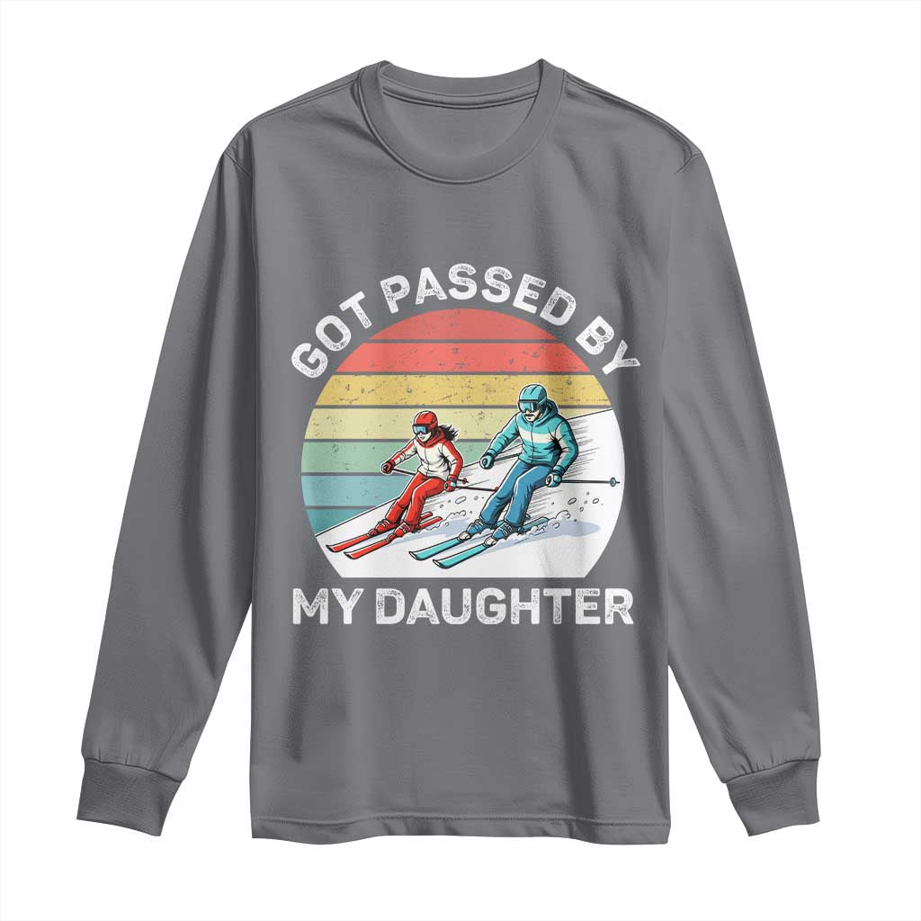 Funny Skiing Dad Long Sleeve Shirt Got Passed By My Daughter Retro Vintage TS11 Charcoal Print Your Wear