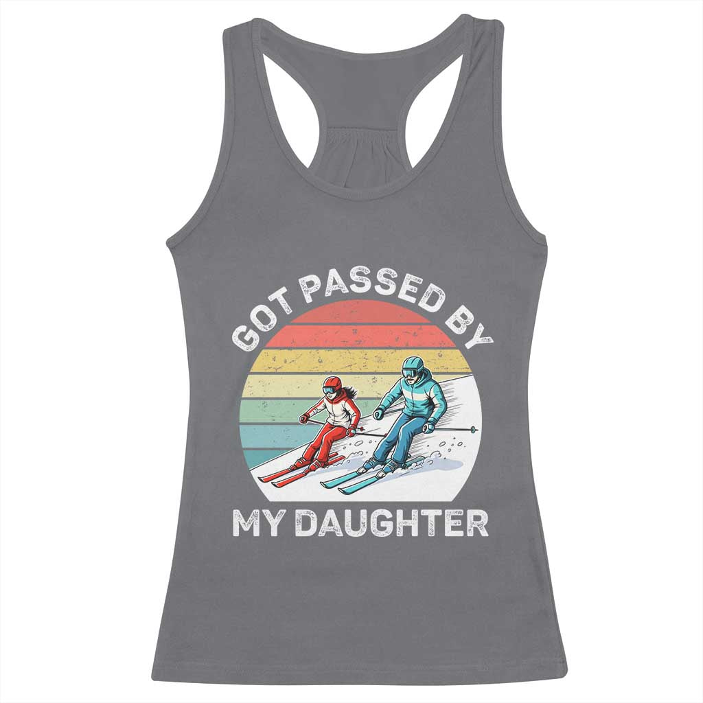Funny Skiing Dad Racerback Tank Top Got Passed By My Daughter Retro Vintage TS11 Charcoal Print Your Wear