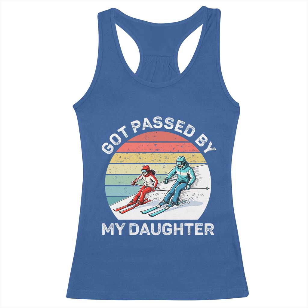 Funny Skiing Dad Racerback Tank Top Got Passed By My Daughter Retro Vintage TS11 Royal Blue Print Your Wear