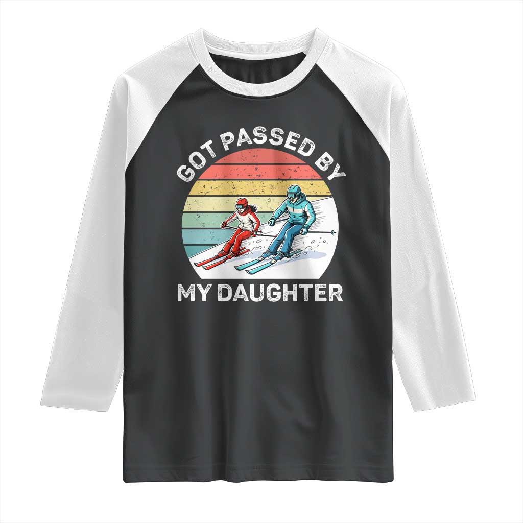 Funny Skiing Dad Raglan Shirt Got Passed By My Daughter Retro Vintage TS11 Black White Print Your Wear