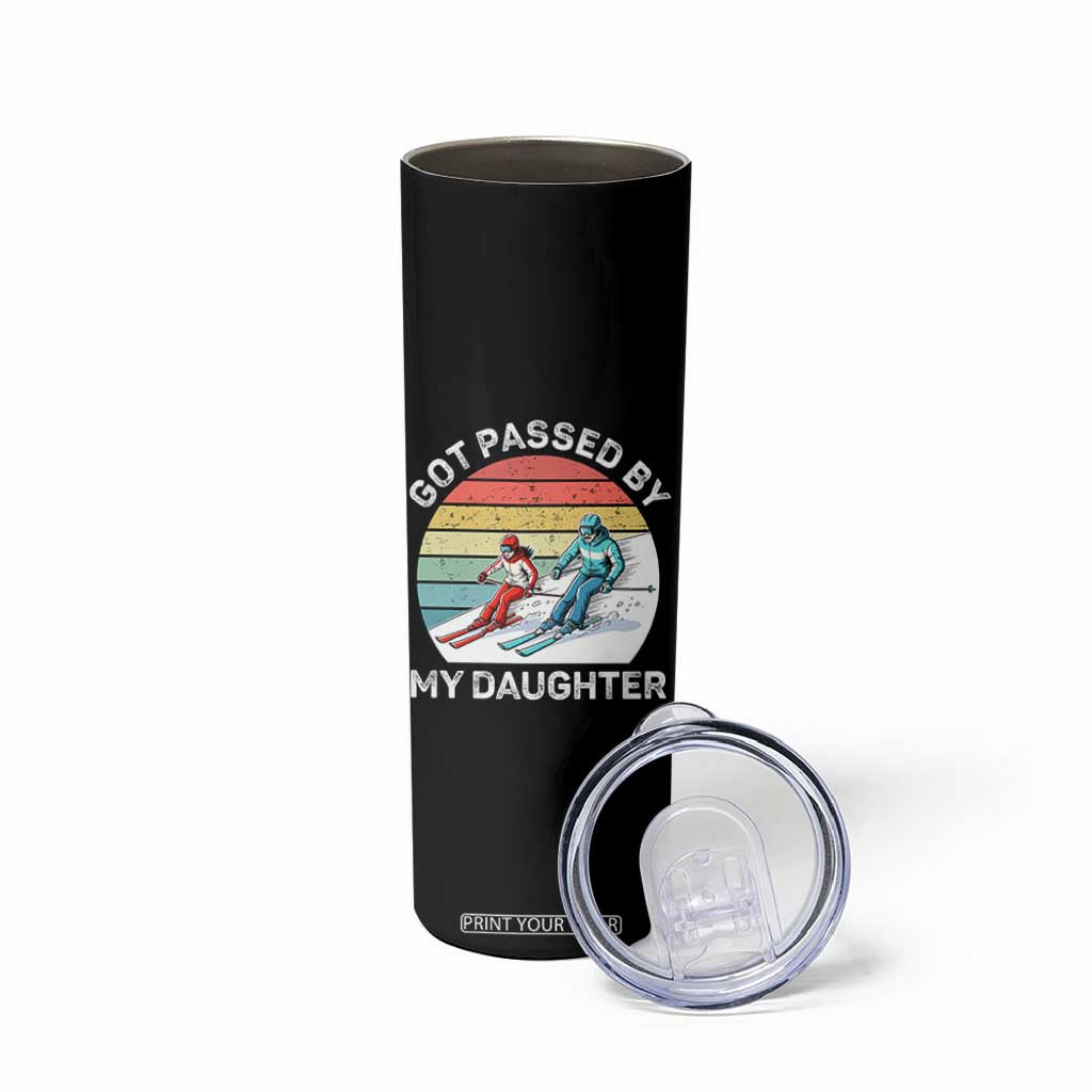 Funny Skiing Dad Skinny Tumbler Got Passed By My Daughter Retro Vintage TS11 Print Your Wear