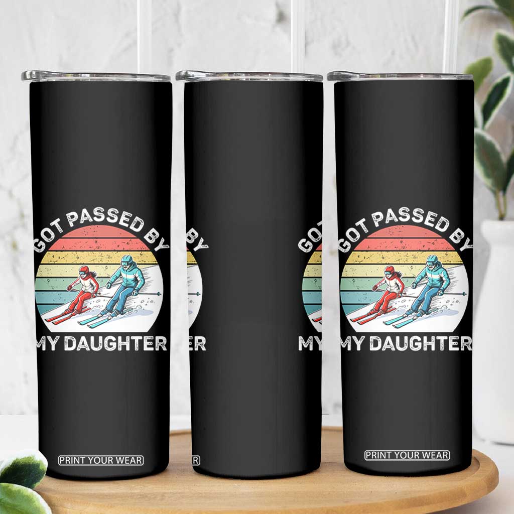 Funny Skiing Dad Skinny Tumbler Got Passed By My Daughter Retro Vintage TS11 Print Your Wear