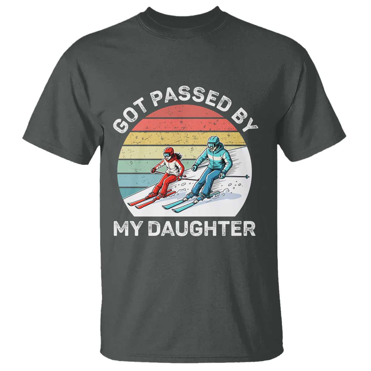 Funny Skiing Dad T Shirt Got Passed By My Daughter Retro Vintage TS11 Dark Heather Print Your Wear