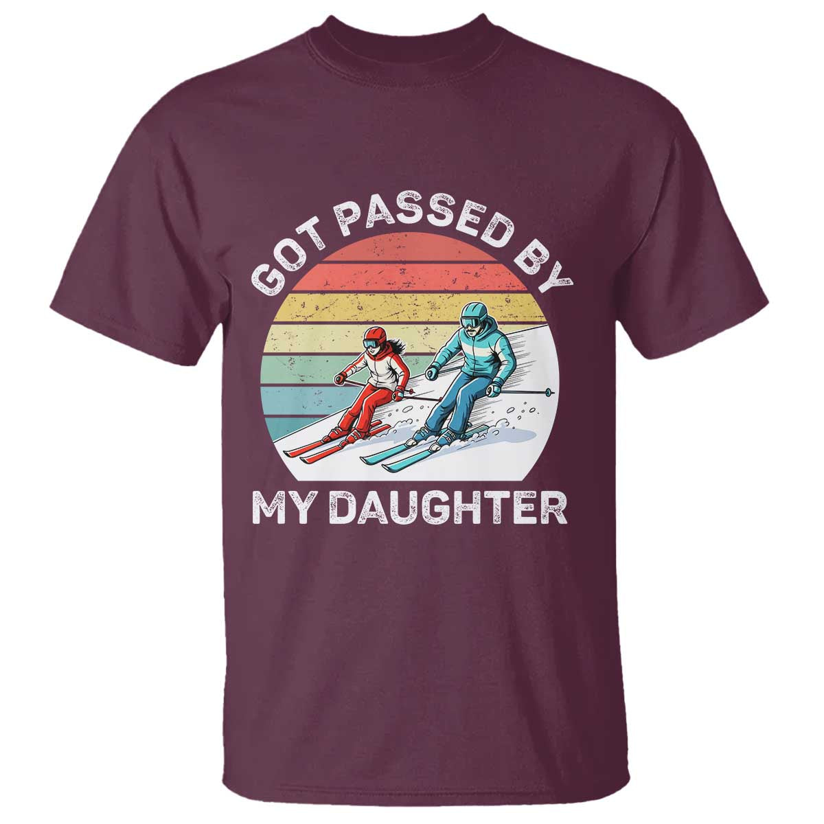 Funny Skiing Dad T Shirt Got Passed By My Daughter Retro Vintage TS11 Maroon Print Your Wear