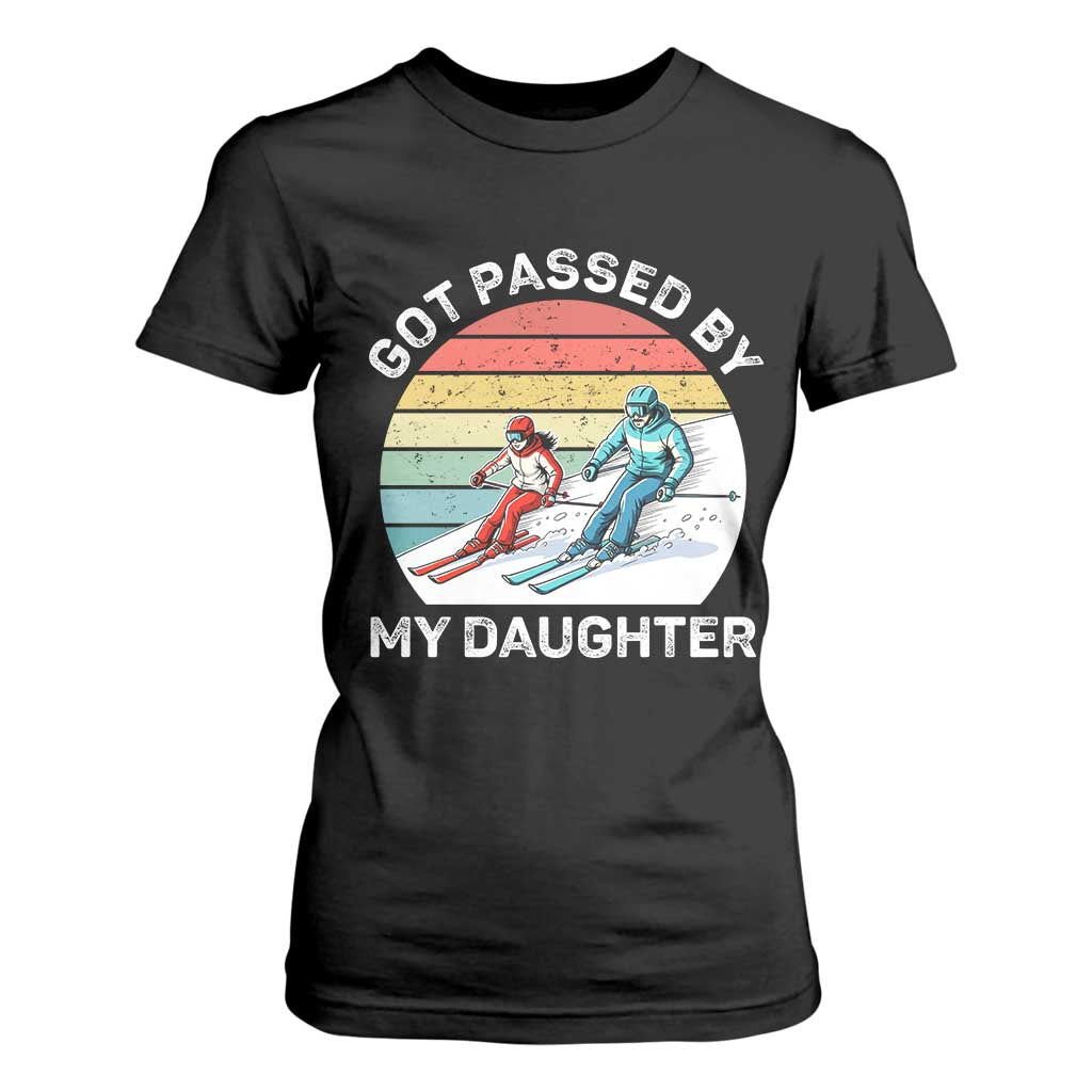 Funny Skiing Dad T Shirt For Women Got Passed By My Daughter Retro Vintage TS11 Black Print Your Wear