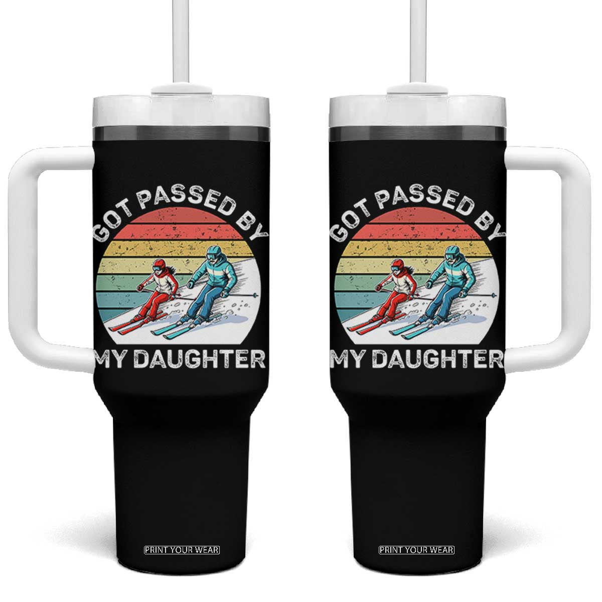 Funny Skiing Dad Tumbler With Handle Got Passed By My Daughter Retro Vintage TS11 One Size: 40 oz Black Print Your Wear
