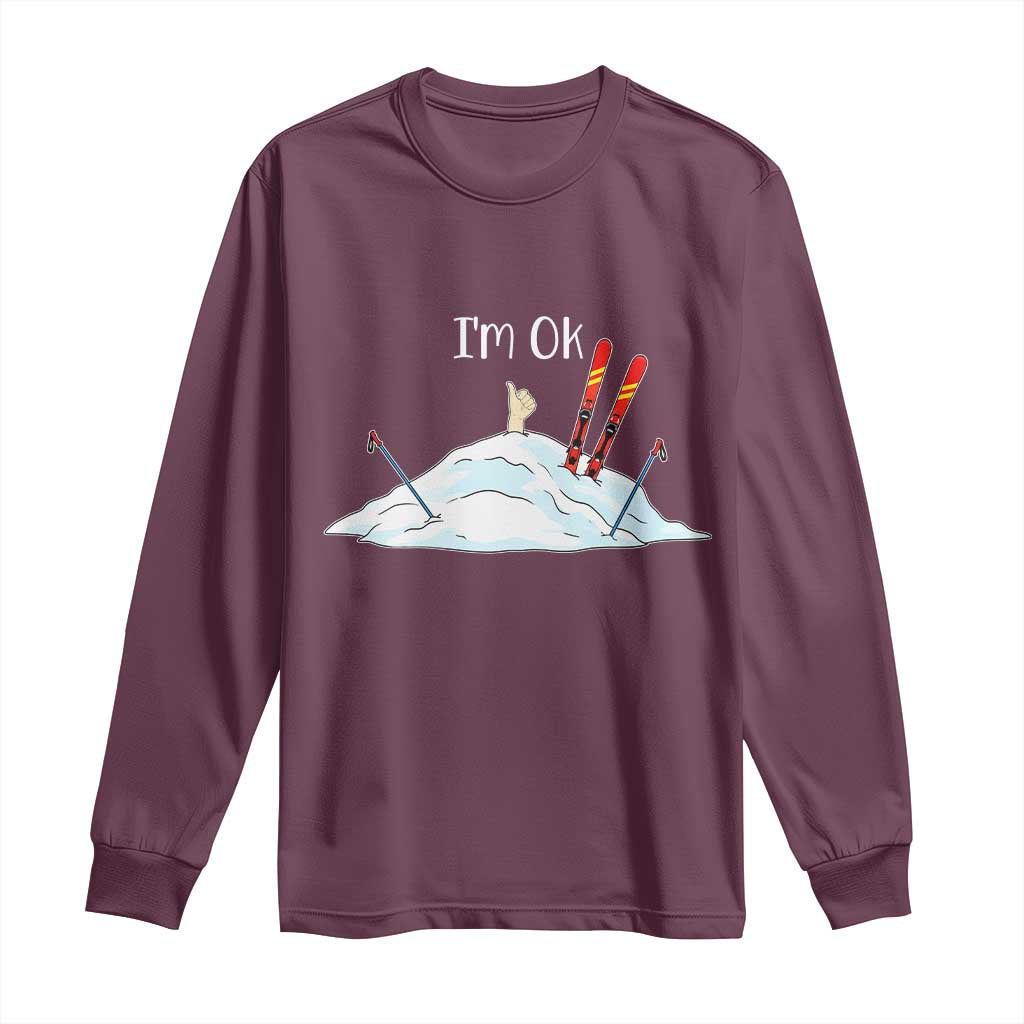 Funny Skiing Snowboarding Long Sleeve Shirt I Am Okay Ski Crash Winter Sport TS11 Maroon Print Your Wear