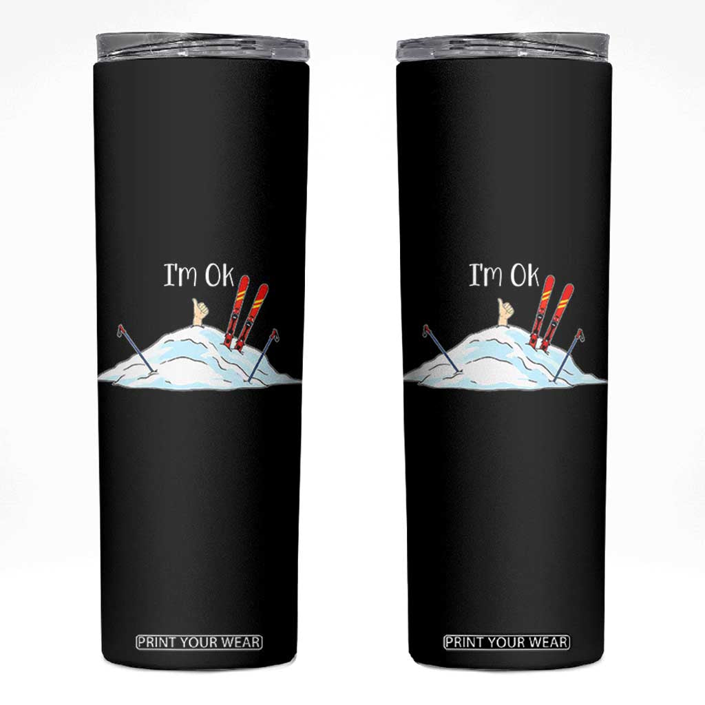 Funny Skiing Snowboarding Skinny Tumbler I Am Okay Ski Crash Winter Sport TS11 Black Print Your Wear