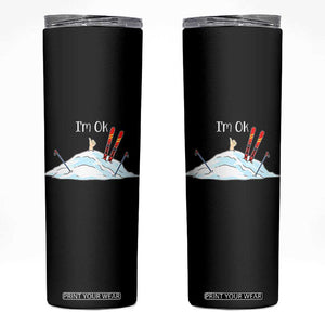 Funny Skiing Snowboarding Skinny Tumbler I Am Okay Ski Crash Winter Sport TS11 Black Print Your Wear