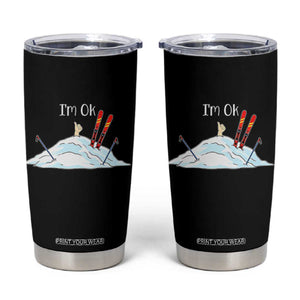 Funny Skiing Snowboarding Tumbler Cup I Am Okay Ski Crash Winter Sport TS11 Black Print Your Wear