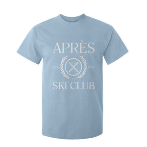 Apres Ski Club 2025 T Shirt For Kid Winter Vacation Drinking Party TS11 Light Blue Print Your Wear