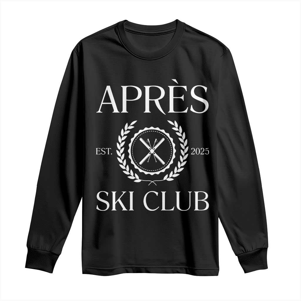 Apres Ski Club 2025 Long Sleeve Shirt Winter Vacation Drinking Party TS11 Black Print Your Wear