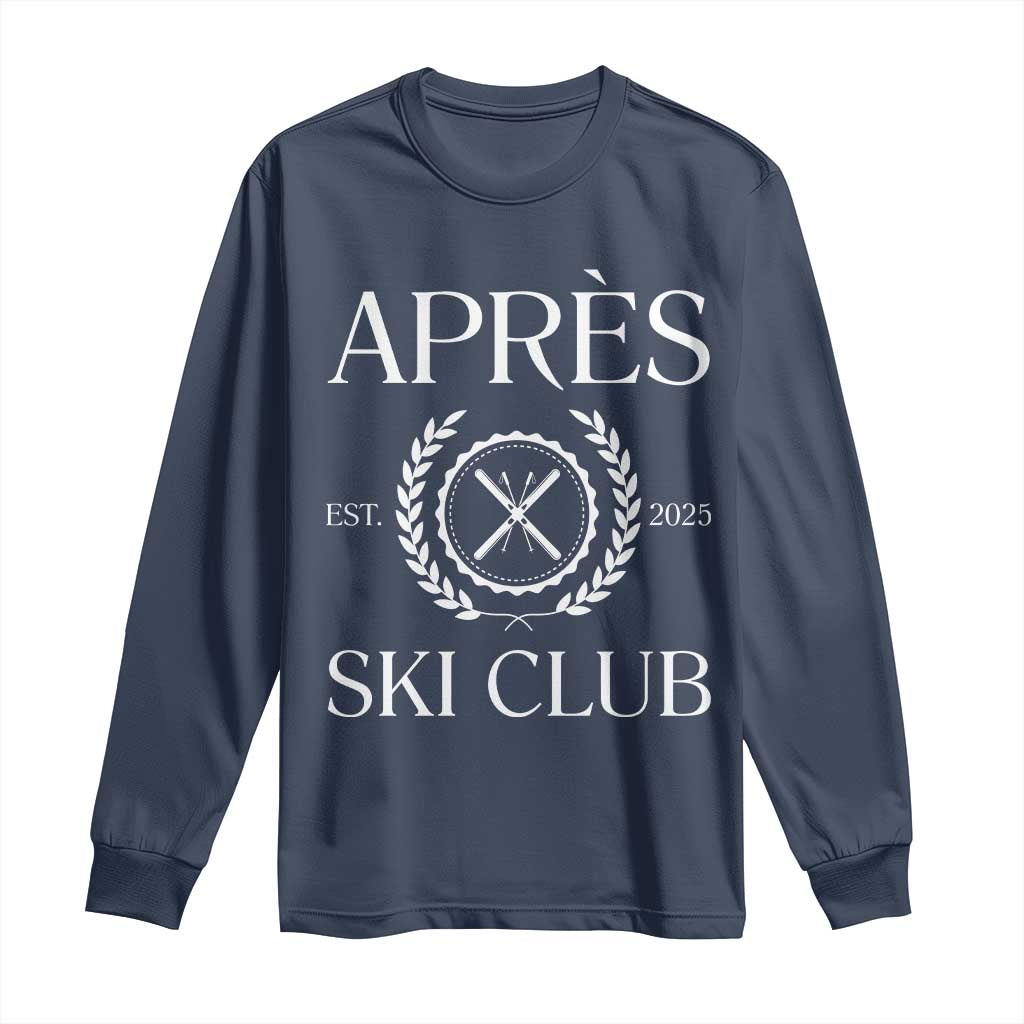 Apres Ski Club 2025 Long Sleeve Shirt Winter Vacation Drinking Party TS11 Navy Print Your Wear