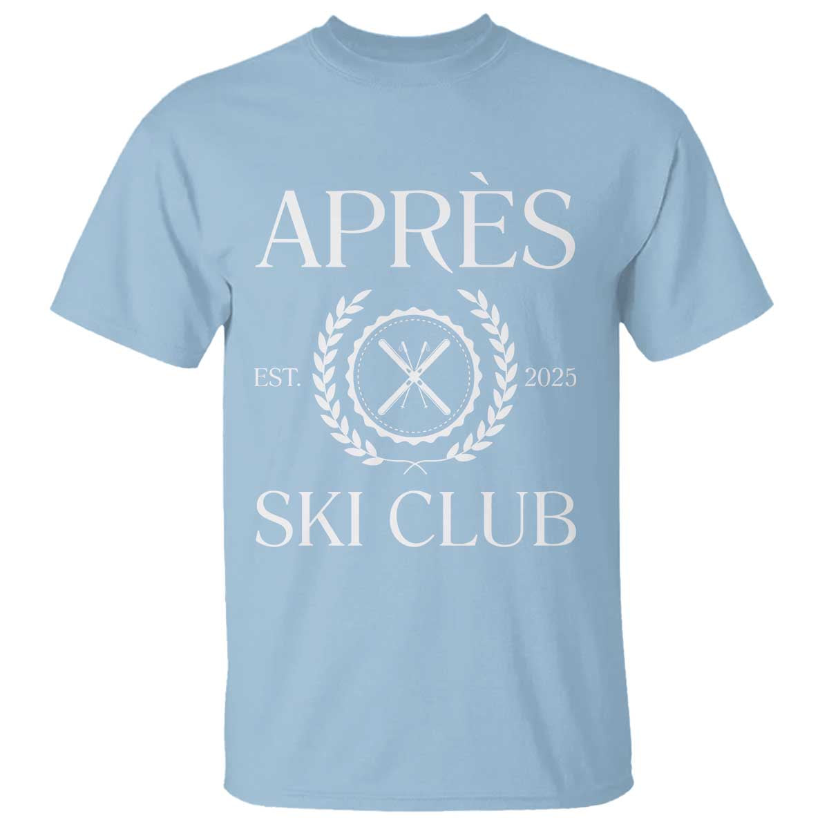Apres Ski Club 2025 T Shirt Winter Vacation Drinking Party TS11 Light Blue Print Your Wear