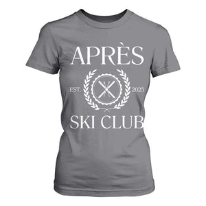Apres Ski Club 2025 T Shirt For Women Winter Vacation Drinking Party TS11 Charcoal Print Your Wear