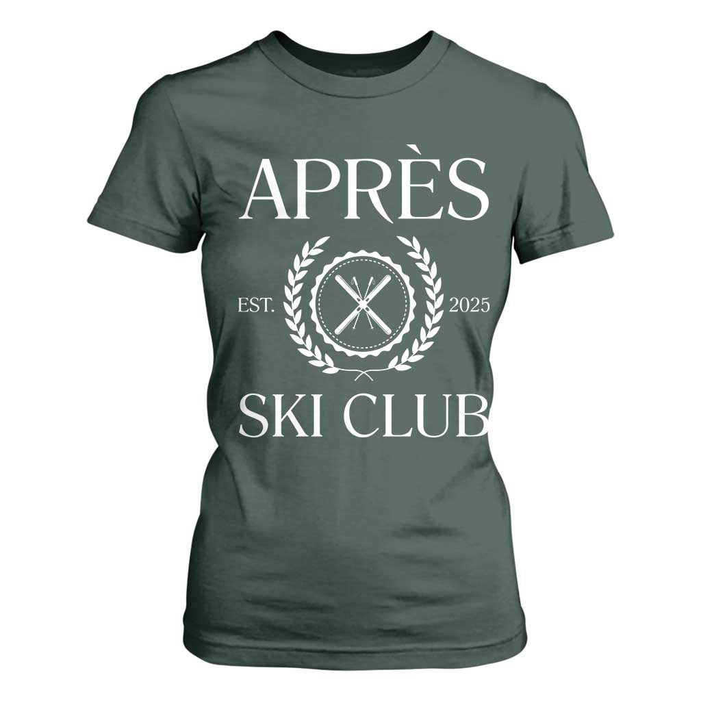 Apres Ski Club 2025 T Shirt For Women Winter Vacation Drinking Party TS11 Dark Forest Green Print Your Wear