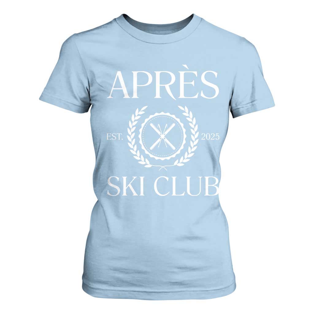 Apres Ski Club 2025 T Shirt For Women Winter Vacation Drinking Party TS11 Light Blue Print Your Wear