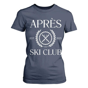 Apres Ski Club 2025 T Shirt For Women Winter Vacation Drinking Party TS11 Navy Print Your Wear