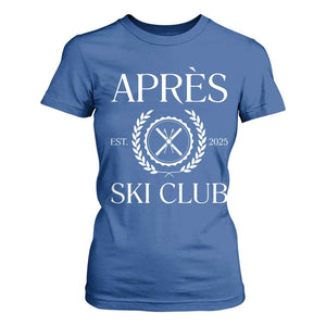 Apres Ski Club 2025 T Shirt For Women Winter Vacation Drinking Party TS11 Royal Blue Print Your Wear