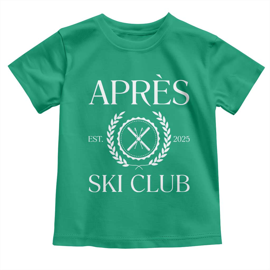 Apres Ski Club 2025 Toddler T Shirt Winter Vacation Drinking Party TS11 Irish Green Print Your Wear