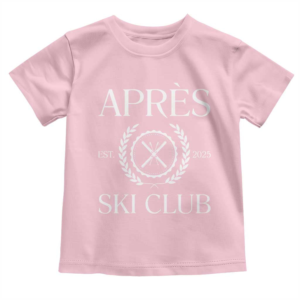 Apres Ski Club 2025 Toddler T Shirt Winter Vacation Drinking Party TS11 Light Pink Print Your Wear