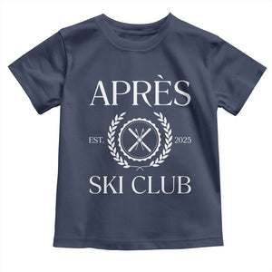 Apres Ski Club 2025 Toddler T Shirt Winter Vacation Drinking Party TS11 Navy Print Your Wear