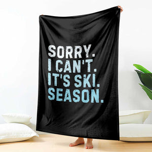 Funny Sorry I Cant It Is Ski Season Throw Blanket Winter Sports Ski Athlete TS11 Print Your Wear