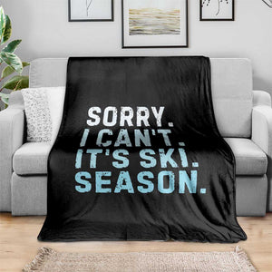 Funny Sorry I Cant It Is Ski Season Throw Blanket Winter Sports Ski Athlete TS11 Print Your Wear