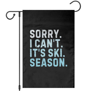 Funny Sorry I Cant It Is Ski Season Garden Flag Winter Sports Ski Athlete TS11 Black Print Your Wear