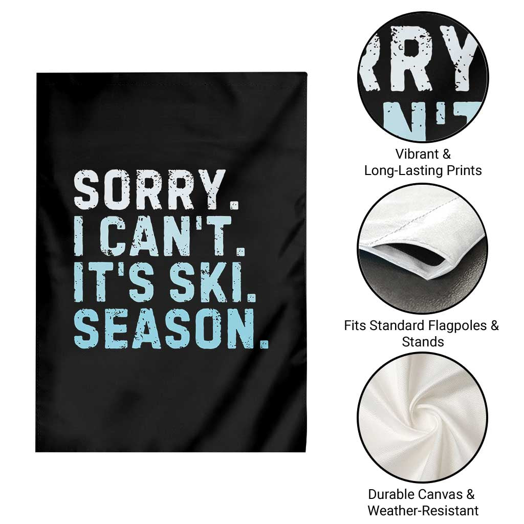 Funny Sorry I Cant It Is Ski Season Garden Flag Winter Sports Ski Athlete TS11 Print Your Wear