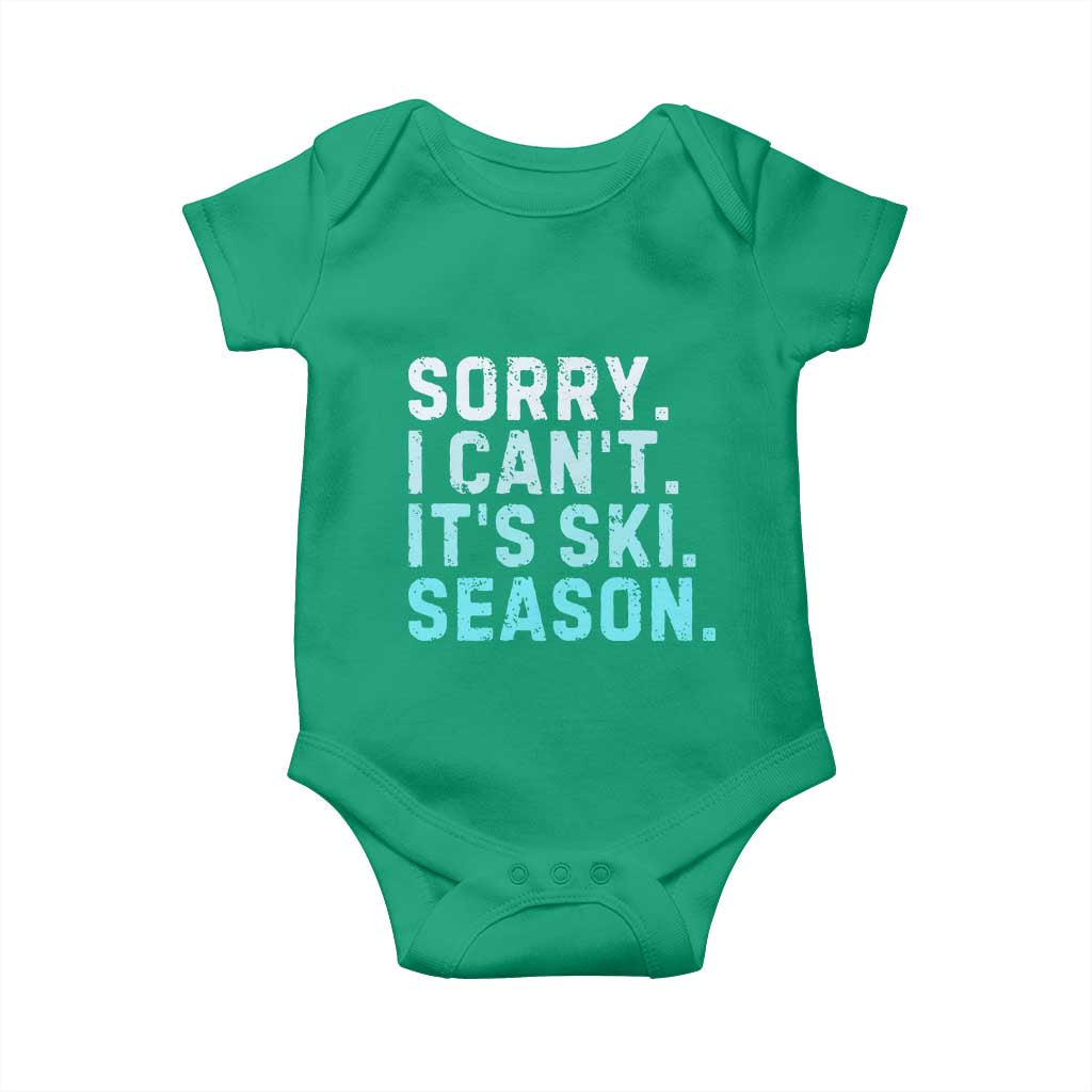Funny Sorry I Cant It Is Ski Season Baby Onesie Winter Sports Ski Athlete TS11 Irish Green Print Your Wear