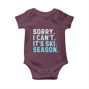 Funny Sorry I Cant It Is Ski Season Baby Onesie Winter Sports Ski Athlete TS11 Maroon Print Your Wear