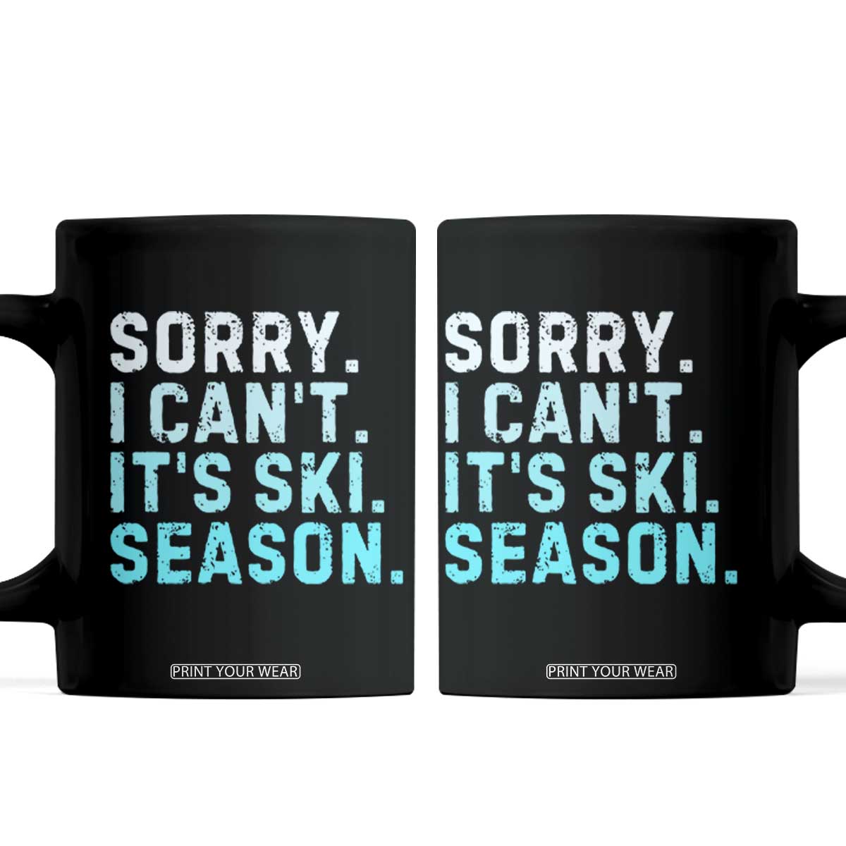 Funny Sorry I Cant It Is Ski Season Coffee Mug Winter Sports Ski Athlete TS11 Black Print Your Wear