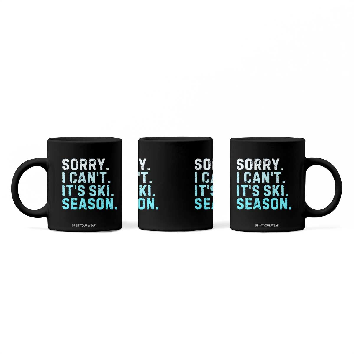 Funny Sorry I Cant It Is Ski Season Coffee Mug Winter Sports Ski Athlete TS11 Print Your Wear