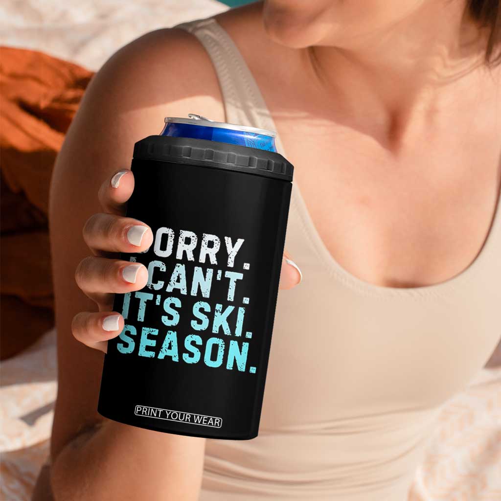 Funny Sorry I Cant It Is Ski Season 4 in 1 Can Cooler Tumbler Winter Sports Ski Athlete TS11 Print Your Wear