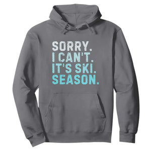 Funny Sorry I Cant It Is Ski Season Hoodie Winter Sports Ski Athlete TS11 Charcoal Print Your Wear