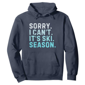 Funny Sorry I Cant It Is Ski Season Hoodie Winter Sports Ski Athlete TS11 Navy Print Your Wear