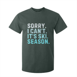 Funny Sorry I Cant It Is Ski Season T Shirt For Kid Winter Sports Ski Athlete TS11 Dark Forest Green Print Your Wear