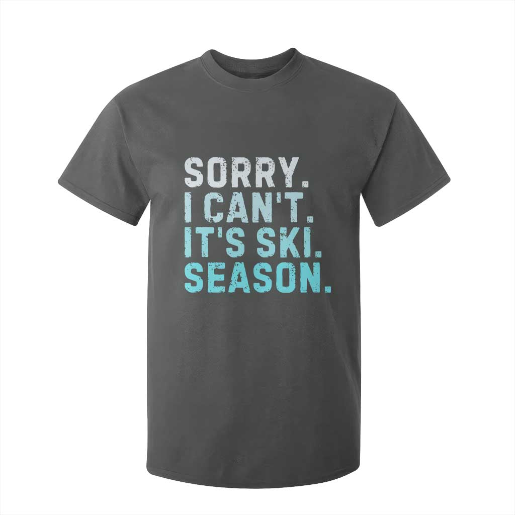 Funny Sorry I Cant It Is Ski Season T Shirt For Kid Winter Sports Ski Athlete TS11 Dark Heather Print Your Wear