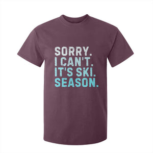 Funny Sorry I Cant It Is Ski Season T Shirt For Kid Winter Sports Ski Athlete TS11 Maroon Print Your Wear
