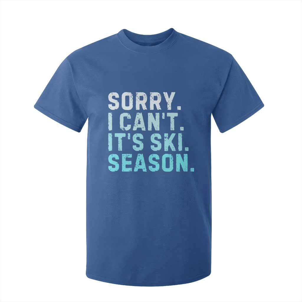 Funny Sorry I Cant It Is Ski Season T Shirt For Kid Winter Sports Ski Athlete TS11 Royal Blue Print Your Wear