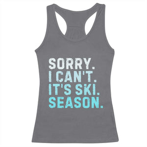 Funny Sorry I Cant It Is Ski Season Racerback Tank Top Winter Sports Ski Athlete TS11 Charcoal Print Your Wear