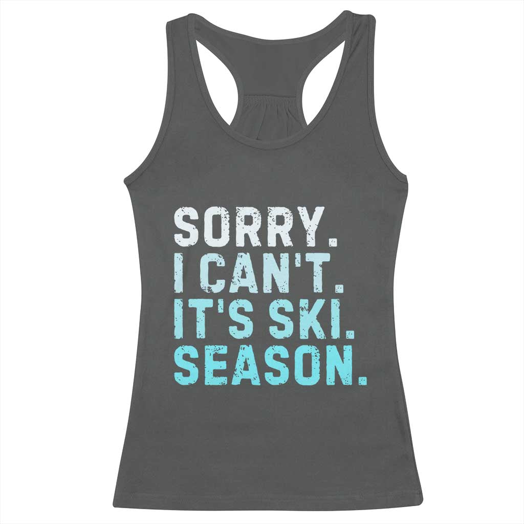Funny Sorry I Cant It Is Ski Season Racerback Tank Top Winter Sports Ski Athlete TS11 Dark Heather Print Your Wear